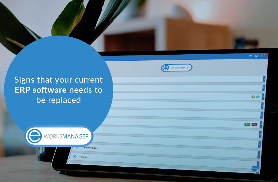 Signs that your current ERP software needs to be replaced