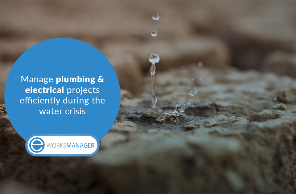National water crisis: how to manage plumbing and electrical projects efficiently
