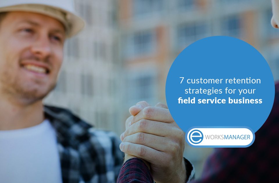 How to retain field service customers